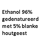 Ethanol 96% + 5% blanke houtgeest